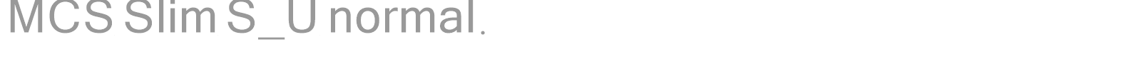 MCS Slim S_U normal. font preview